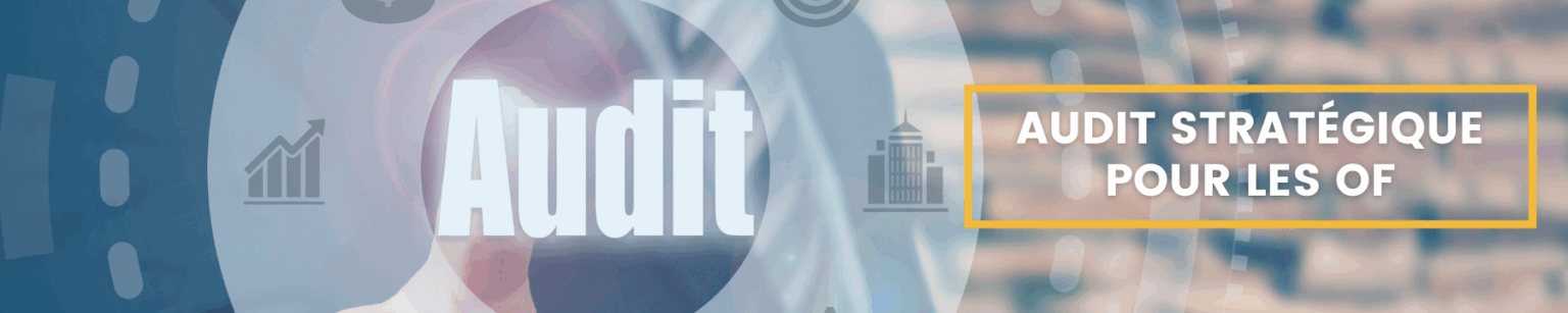 Audit stratégique pour les OF